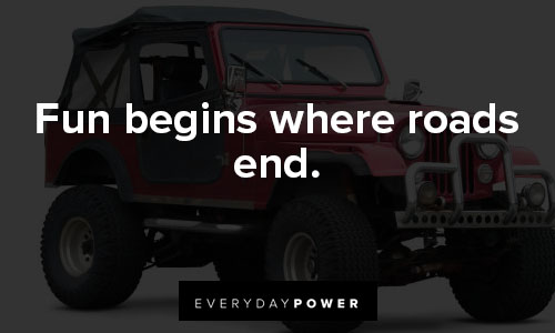 jeep quotes about fun begins where roads end