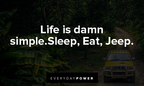 jeep quotes about life is damn simple