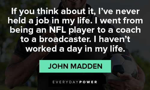 john madden quotes from the legendary coach