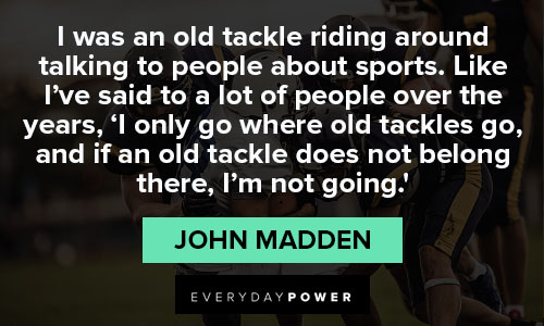 John Madden Understood Every Player, Becoming One of the Greatest