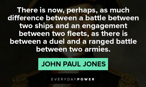 John Paul Jones quotes about difference between a battle between two ships