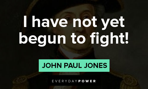 John Paul Jones quotes about I have not yet begun to fight