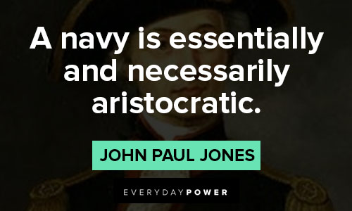 John Paul Jones quotes about a navy is essentially and necessarily aristocratic