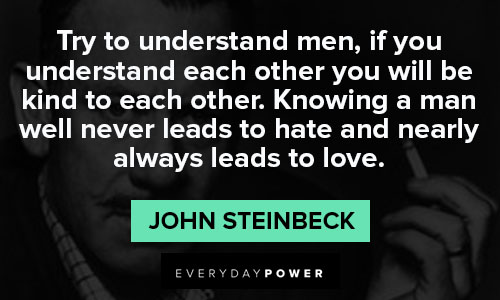 John Steinbeck quotes about try to understand men