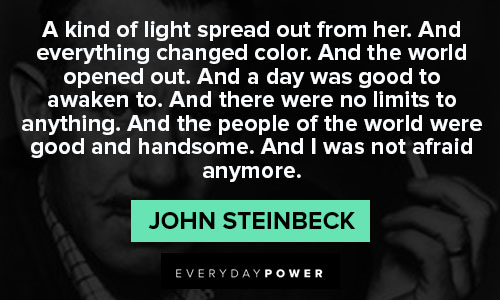 John Steinbeck quotes about a kind of light spread out from her