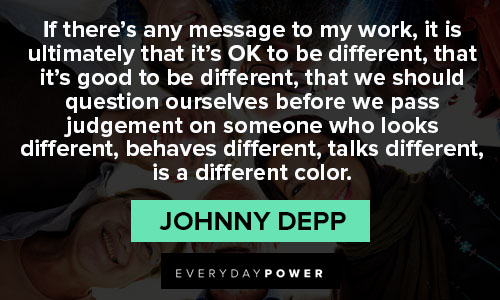 Johnny Depp quotes about that we should question ourselves before we pass judgement