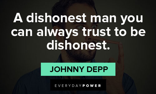 Johnny Depp quotes about a dishonest man you can always trust to be dishonest