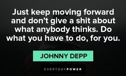 johnny depp quotes just keep moving forward