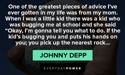 Johnny Depp quotes about greatest pieces of advice