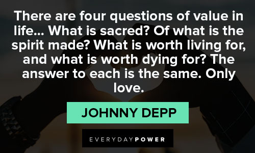 Johnny Depp quotes about there are four questions of value in life