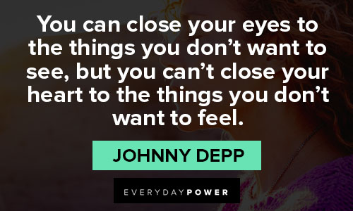 Johnny Depp quotes about closing your eyes