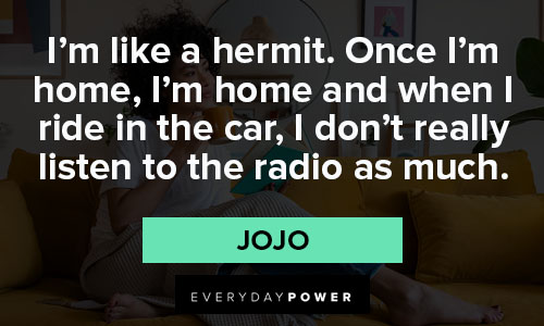 jojo quotes about listning to the radio