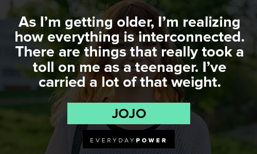 jojo quotes about there are things that really took a toll on me as a teenager