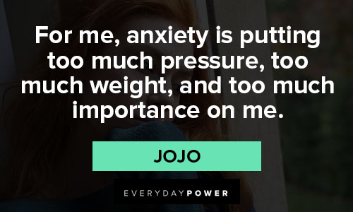 jojo quotes about anxiety is putting too much pressure