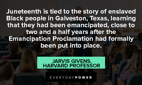 Juneteenth quotes from Jarvis givens