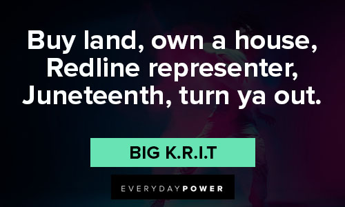 Juneteenth quotes about buy land, own a house, Redline representer, Juneteenth, turn ya out