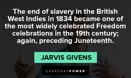 Juneteenth quotes about the British West indies in 1834