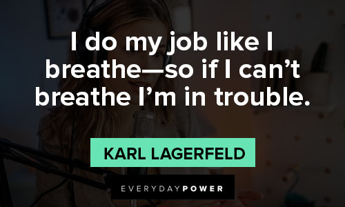 Karl Lagerfeld quotes about breath in trouble