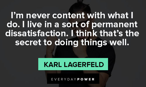 Karl Lagerfeld quotes about that's the secret to doing things well