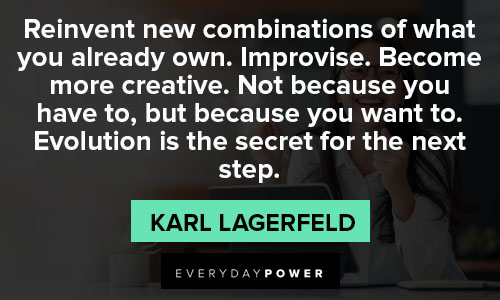 Karl Lagerfeld quotes about reinvent new combinations of what you already own