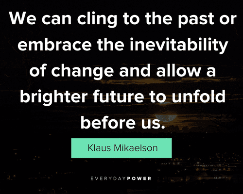 Klaus Mikaelson quotes about embrace the inevitability of change