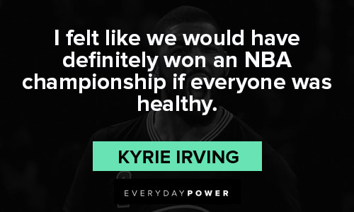 Kyrie Irving quotes about basketball