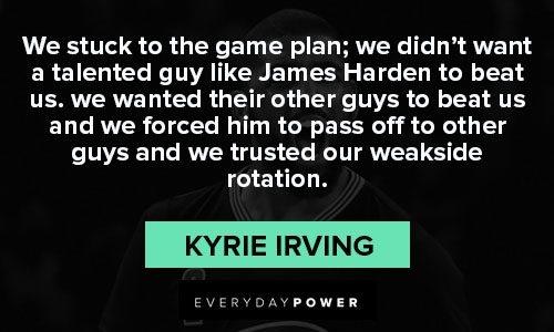 Kyrie Irving quotes about to the game plan