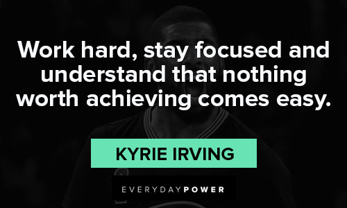 Kyrie Irving quotes about hard working