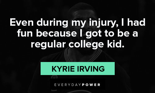 Kyrie Irving quotes about life