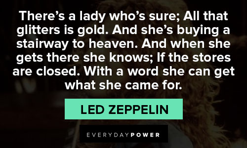 Led Zeppelin quotes about all that glitters is gold
