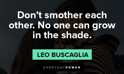 Leo Buscaglia quotes about don’t smother each other
