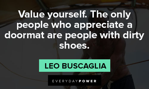 Leo Buscaglia quotes about value yourself