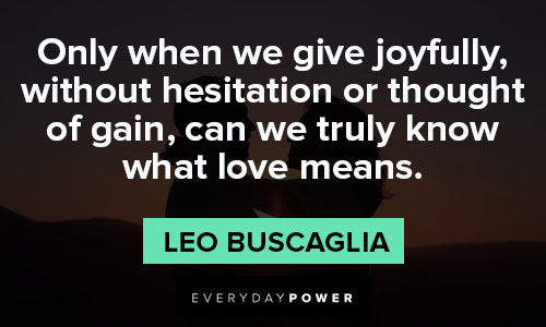 Leo Buscaglia quotes about we truly know what love means