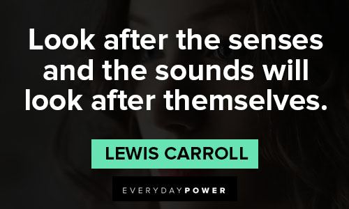 Lewis Carroll quotes about the sense and the sounds will look after themselves