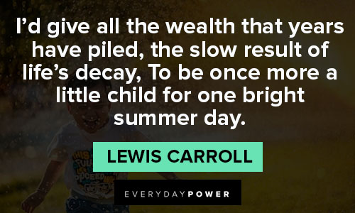Lewis Carroll quotes about that years have piled, the slow result of life's decay
