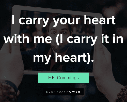 long distance relationship quotes about I carry your heart with me (I carry it in my heart)