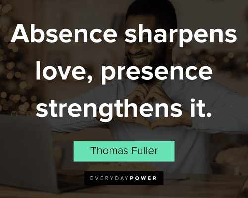 long distance relationship quotes about absence sharpens love, presence strengthens it