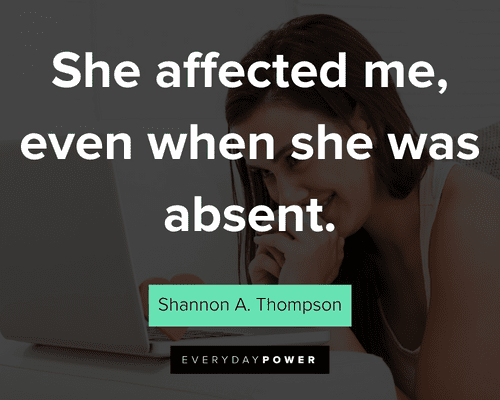 long distance relationship quotes about she affected me, even when she was absent