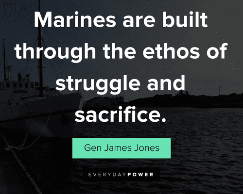 marine quotes about marines are built through the ethos of struggle and sacrifice