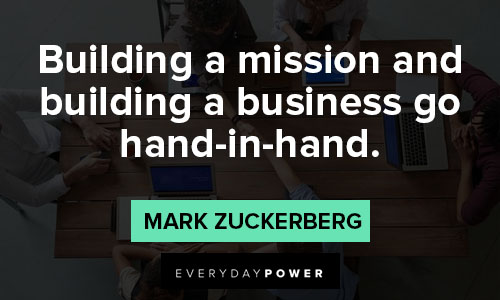 mark zuckerberg quotes about building a mission and building a business go hand-in-hand