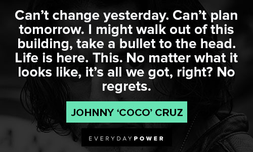 Mayans M.C. quotes from Johnny ‘Coco’ Cruz
