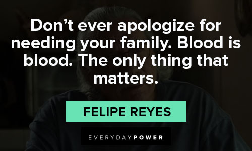 Mayans M.C. quotes about don't ever apologize for needing your family. Blood is blood. the only thing that matters