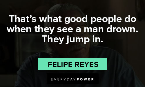 Mayans M.C. quotes that’s what good people do when they see a man drown