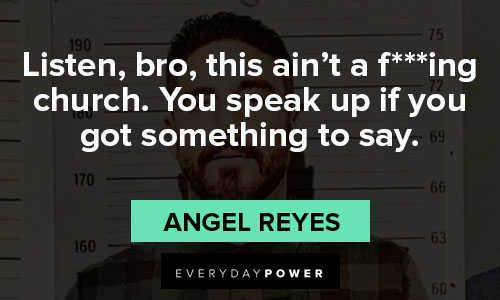 Mayans M.C. quotes about you speak up if you got something to say