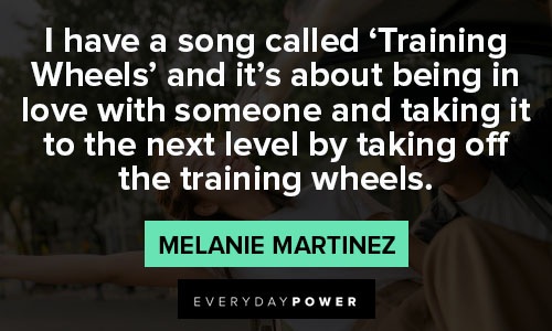 Melanie Martinez quotes about training wheels