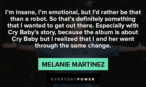 Melanie Martinez quotes about I'm insane, I'm emotional