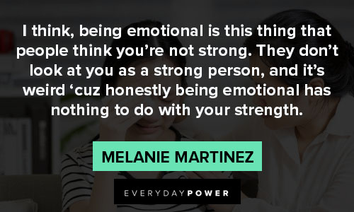 Melanie Martinez quotes being emotional