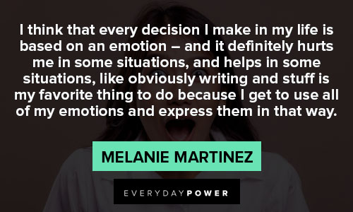 Melanie Martinez quotes about taking decision