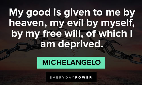 Michaelangelo quotes about my good is given to me by heaven