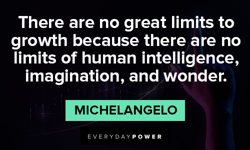 Michaelangelo quotes about there are no limits of human intelligence